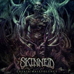 Skinned : Create Malevolence